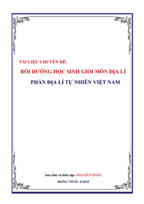 Tài liệu chuyên đề Bồi dưỡng học sinh giỏi môn Địa lí - Phần 2 Các loại câu hỏi và hướng dẫn phương pháp trả lời - Nguyễn Toàn